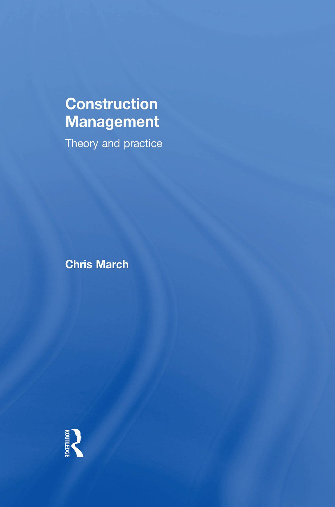 Construction Management: Theory and Practice