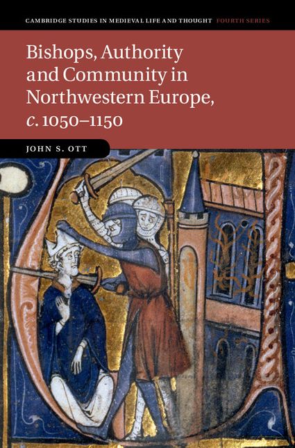 Bishops, Authority and Community in Northwestern Europe, c.1050-1150