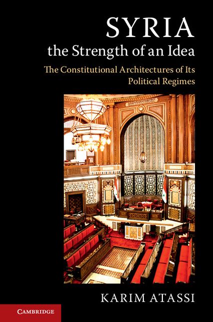 Syria, the Strength of an Idea: The Constitutional Architectures of Its Political Regimes
