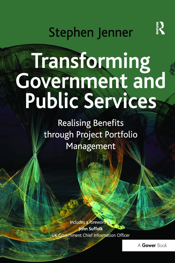 Transforming Government and Public Services: Realising Benefits through Project Portfolio Management