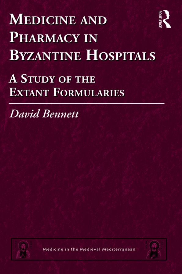 Medicine and Pharmacy in Byzantine Hospitals: A study of the extant formularies