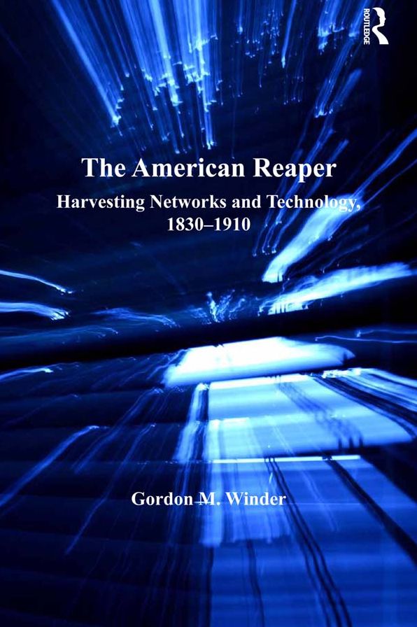The American Reaper: Harvesting Networks and Technology, 1830-1910