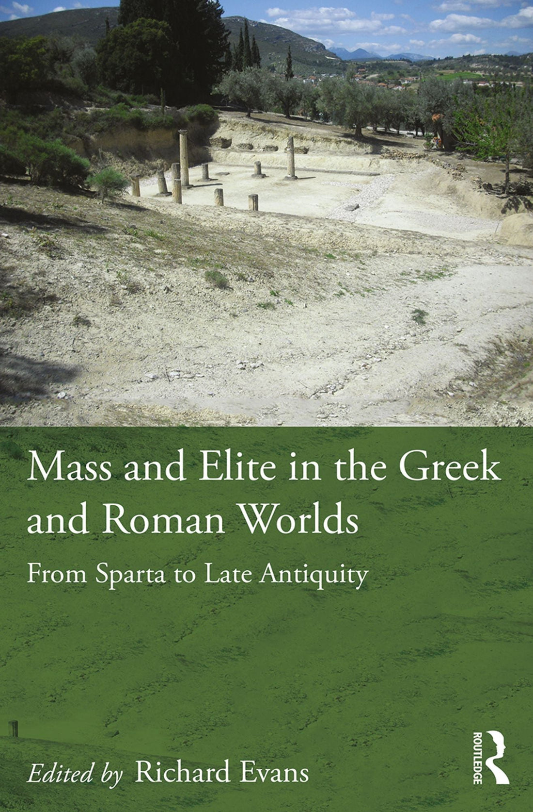 Mass and Elite in the Greek and Roman Worlds: From Sparta to Late Antiquity