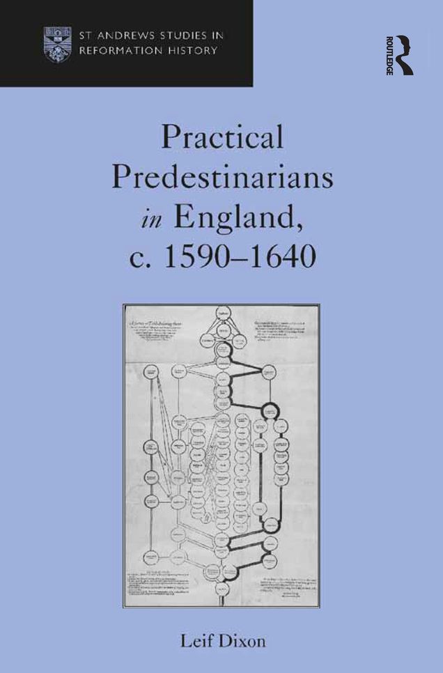 Practical Predestinarians in England, c. 1590?1640