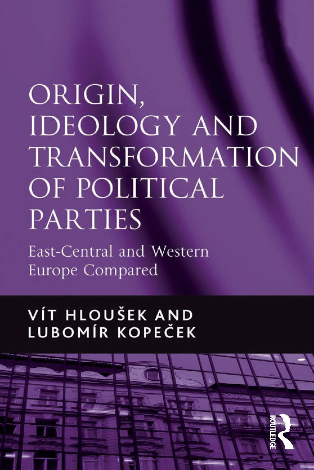 Origin, Ideology and Transformation of Political Parties: East-Central and Western Europe Compared