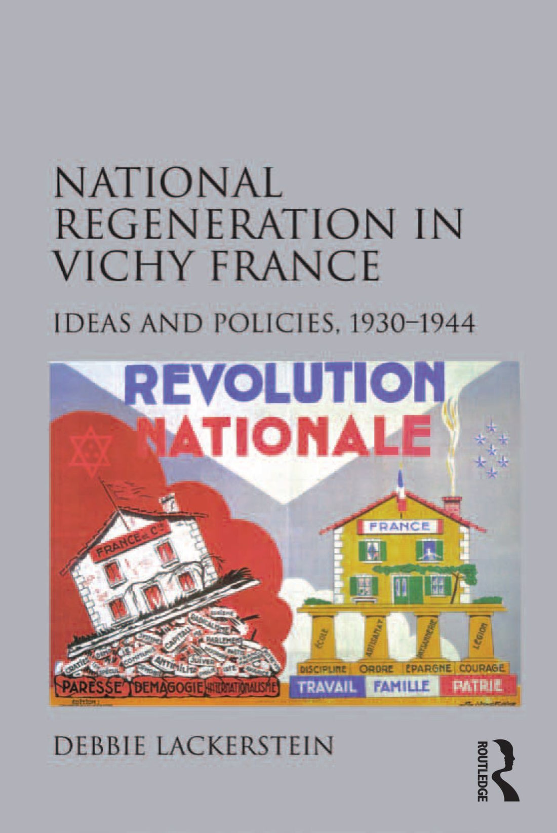 National Regeneration in Vichy France: Ideas and Policies, 1930-1944