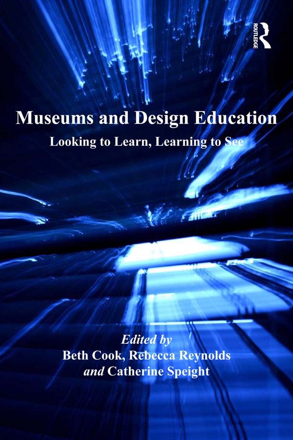 Museums and Design Education: Looking to Learn, Learning to See