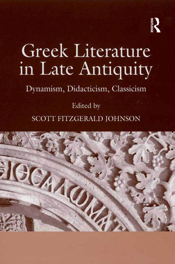 Greek Literature in Late Antiquity: Dynamism, Didacticism, Classicism