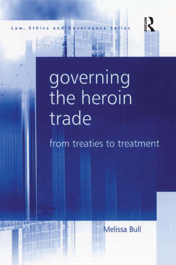 Governing the Heroin Trade: From Treaties to Treatment