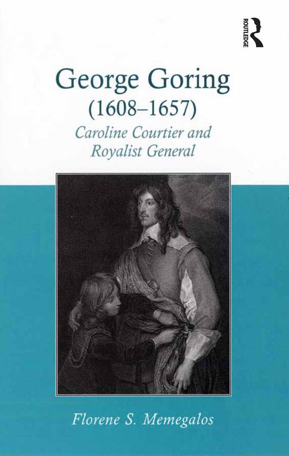 George Goring (1608-1657): Caroline Courtier and Royalist General