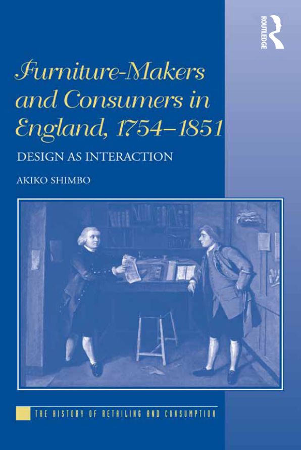 Furniture-Makers and Consumers in England, 1754-1851: Design as Interaction