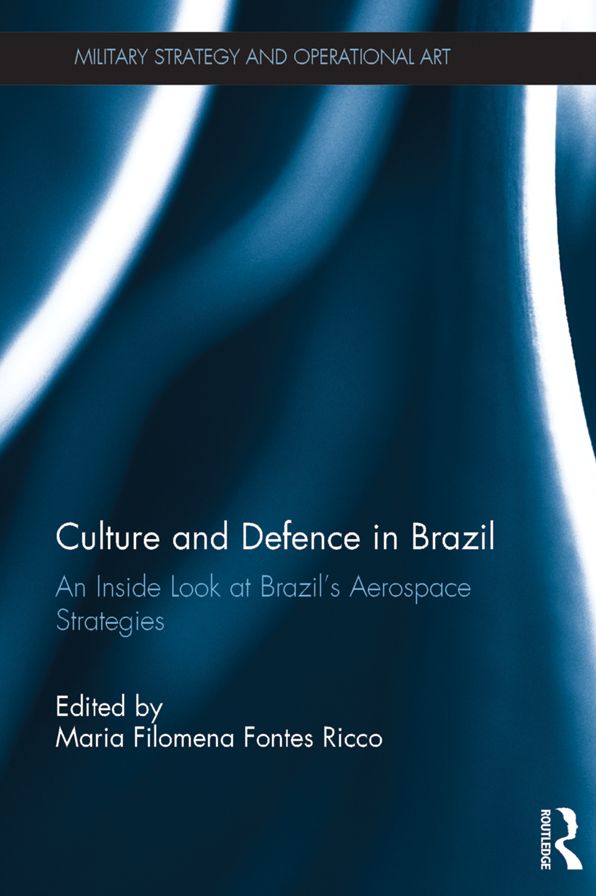Culture and Defence in Brazil: An Inside Look at Brazil's Aerospace Strategies