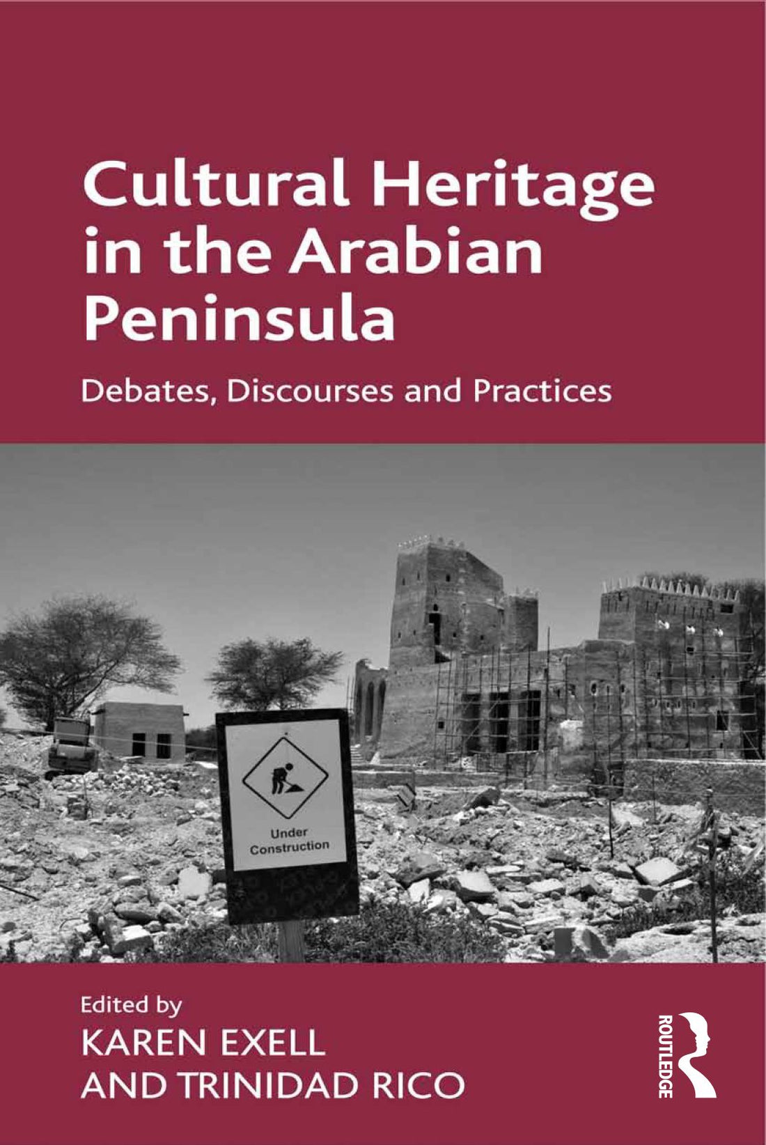 Cultural Heritage in the Arabian Peninsula: Debates, Discourses and Practices