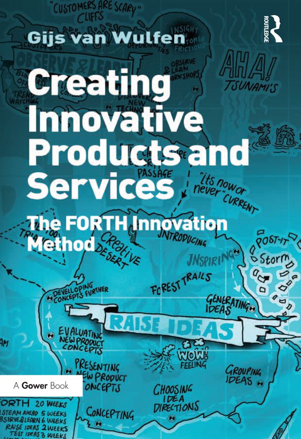 Creating Innovative Products and Services: The FORTH Innovation Method