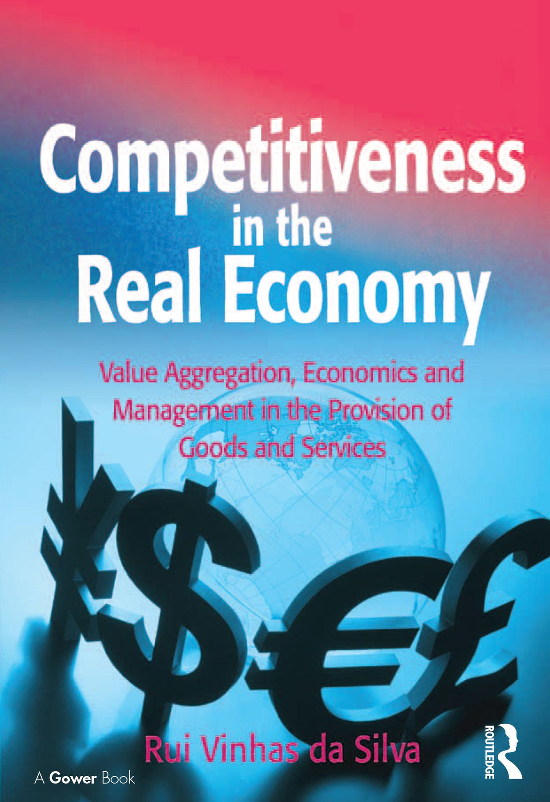 Competitiveness in the Real Economy: Value Aggregation, Economics and Management in the Provision of Goods and Services