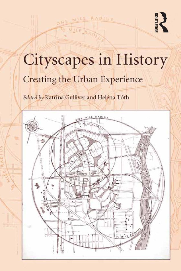 Cityscapes in History: Creating the Urban Experience