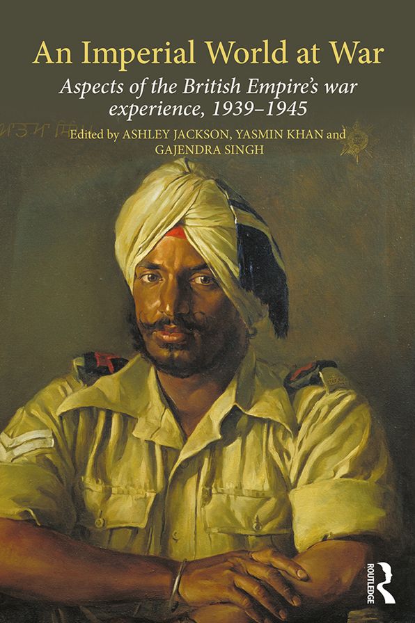 An Imperial World at War: The British Empire, 1939-45