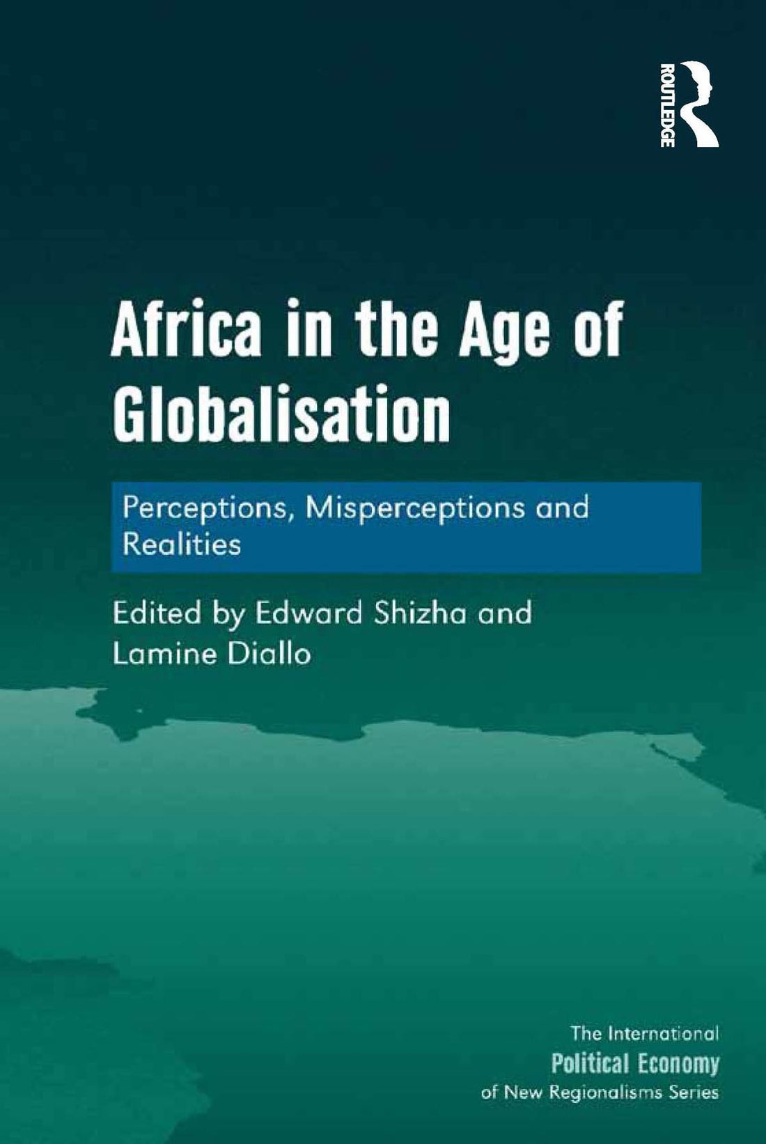 Africa in the Age of Globalisation: Perceptions, Misperceptions and Realities