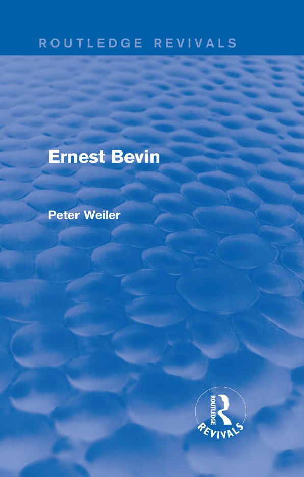Ernest Bevin (Routledge Revivals)