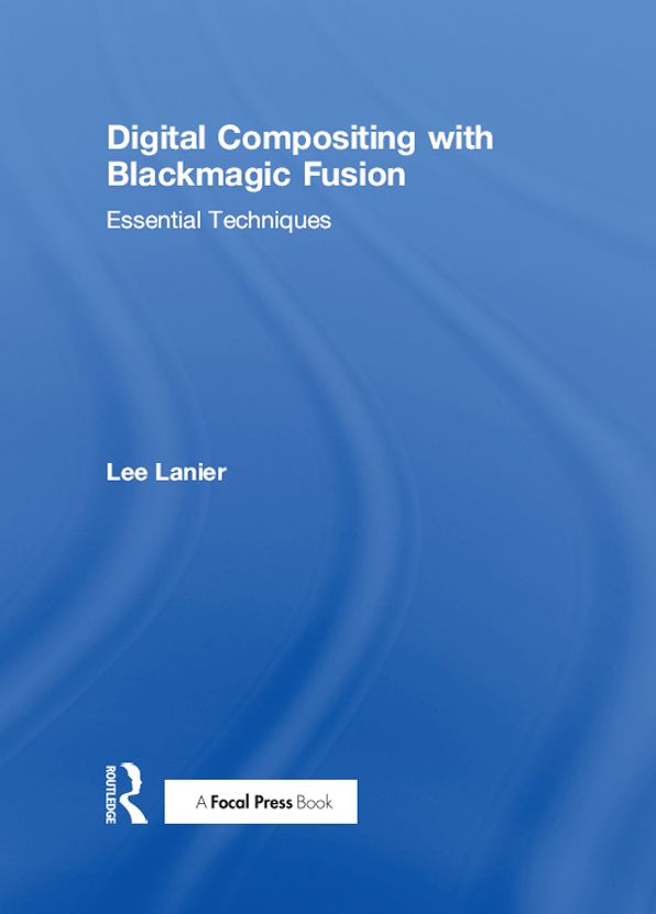 Dgtl Compositing with Blackmagic Fusion: Essential Techniques
