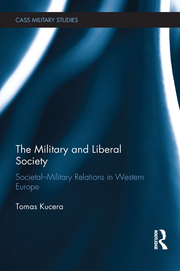 The Military and Liberal Society: Societal-Military Relations in Western Europe