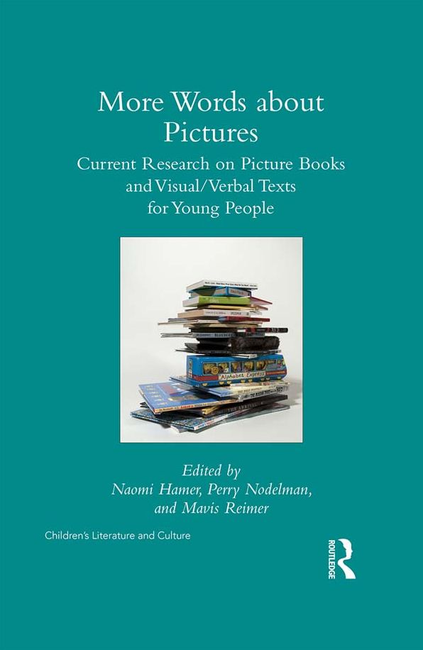More Words about Pictures: Current Research on Picturbooks and Visual/Verbal Texts for Young People