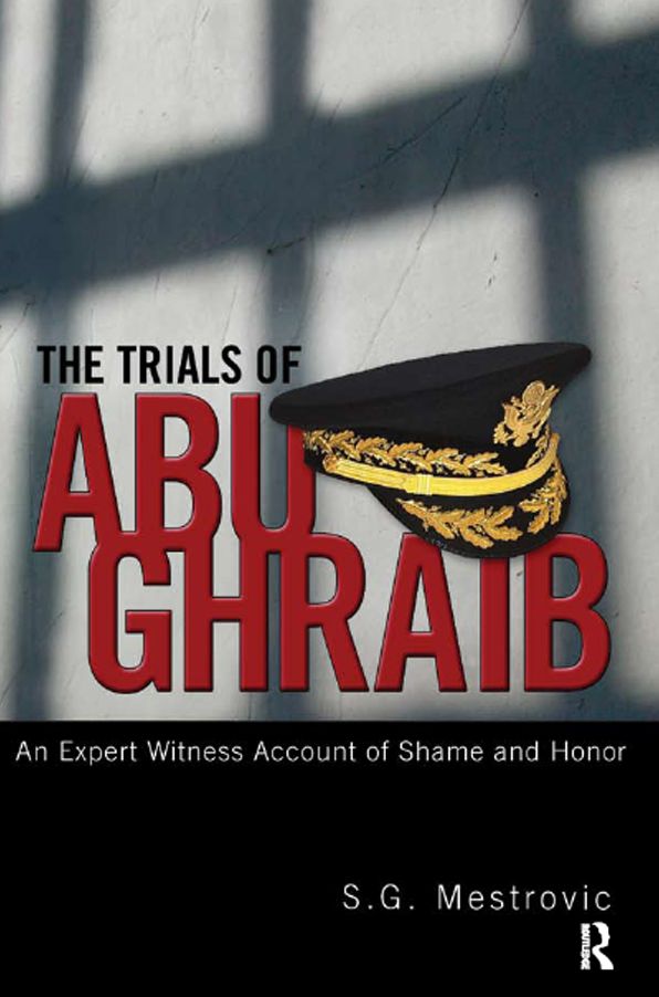Trials of Abu Ghraib: An Expert Witness Account of Shame and Honor
