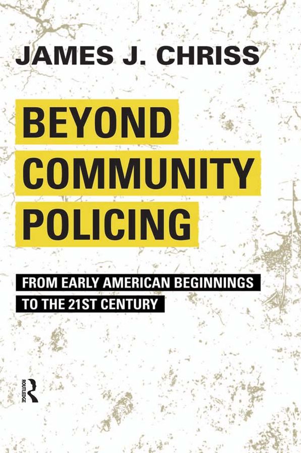 Beyond Community Policing: From Early American Beginnings to the 21st Century
