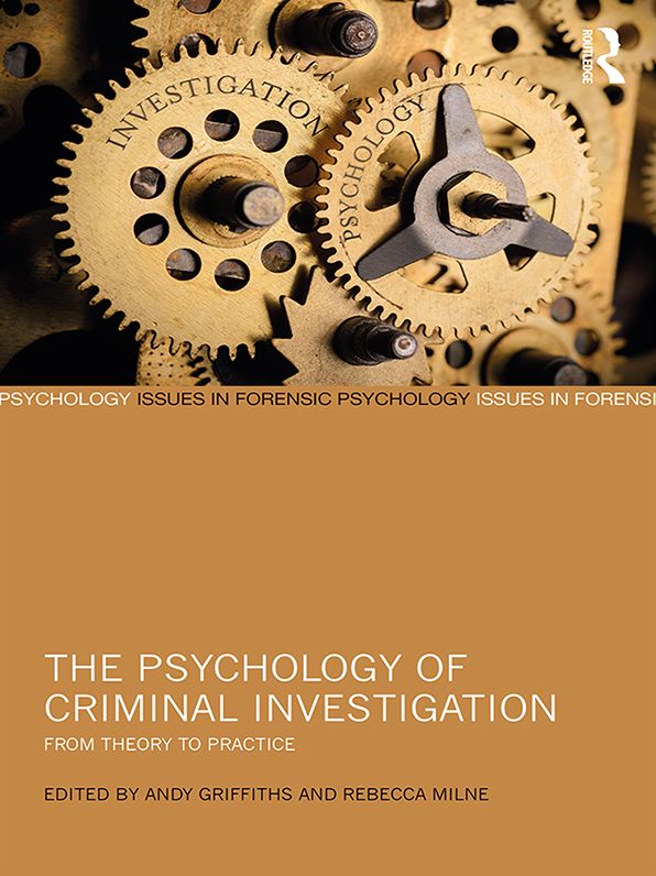 The Psychology of Criminal Investigation: From Theory to Practice
