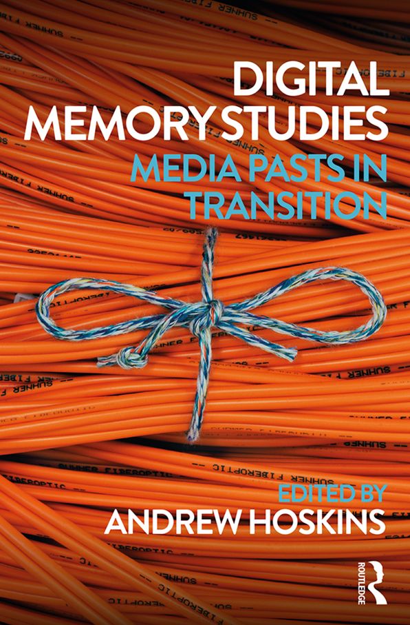 Dgtl Memory Studies: Media Pasts in Transition