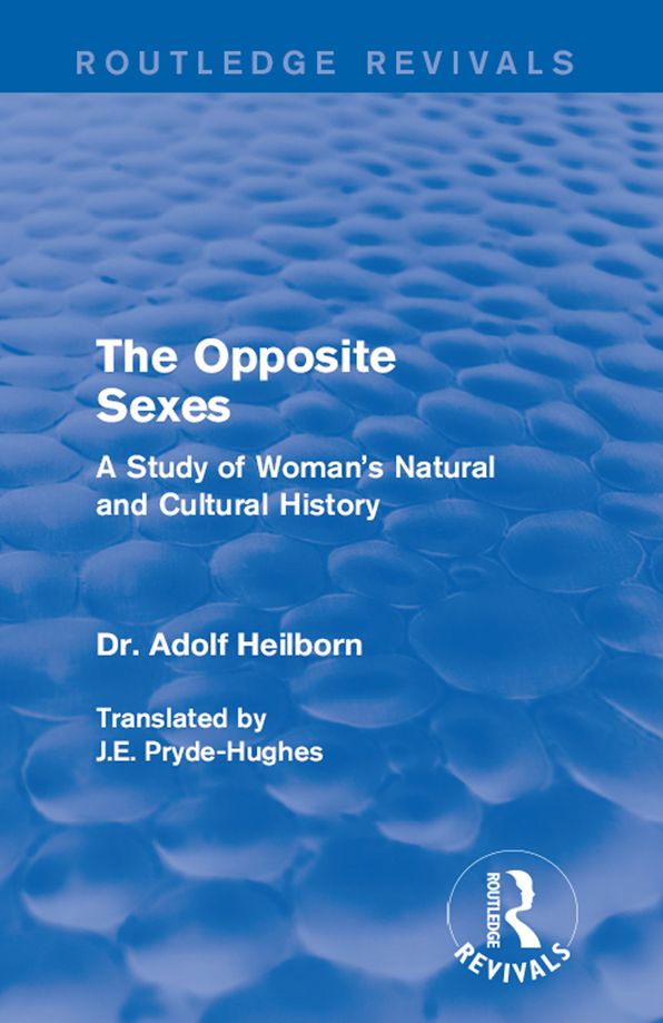 The Opposite Sexes: A Study of Woman's Natural and Cultural History