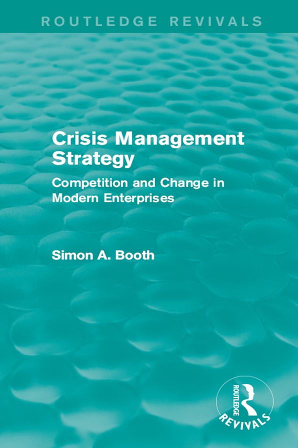Crisis Management Strategy: Competition and Change in Modern Enterprises
