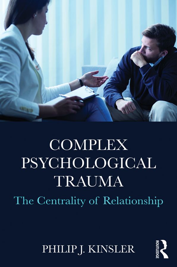 Complex Psychological Trauma: The Centrality of Relationship