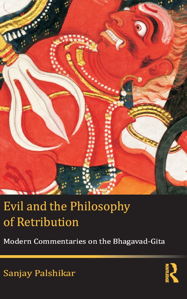 Evil and the Philosophy of Retribution: Modern Commentaries on the Bhagavad-Gita