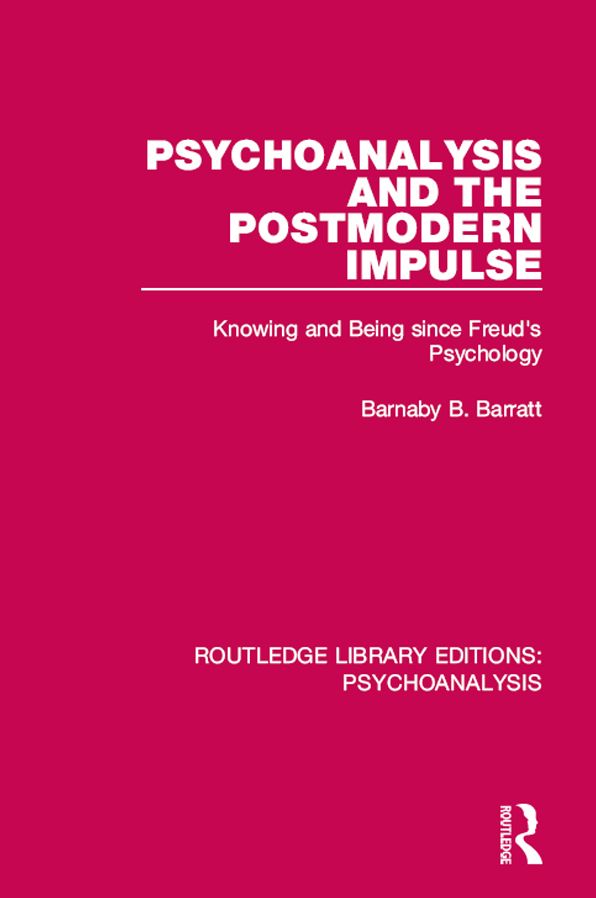 Psychoanalysis and the Postmodern Impulse: Knowing and Being since Freud's Psychology