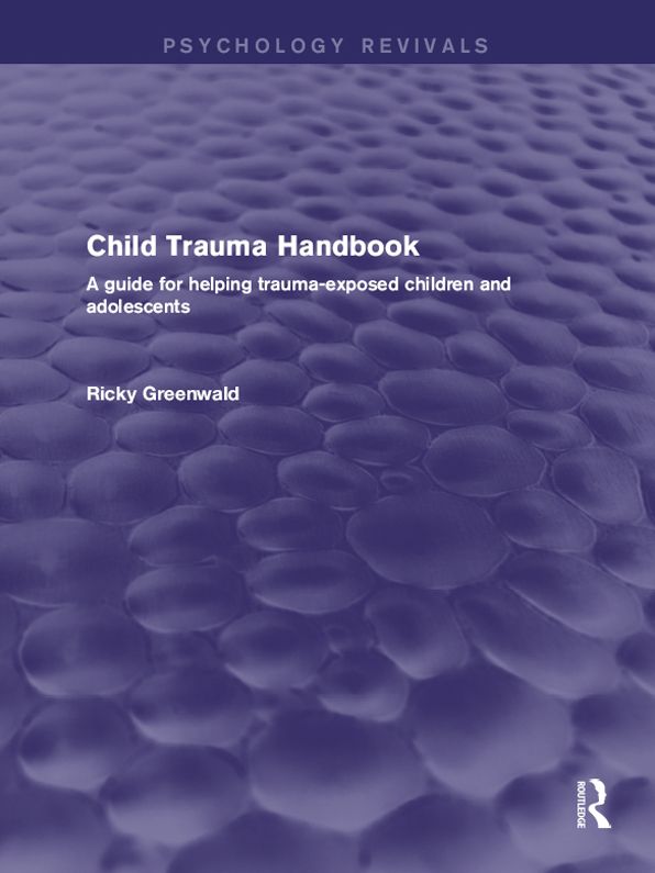 Child Trauma Handbook: A Guide for Helping Trauma-Exposed Children and Adolescents