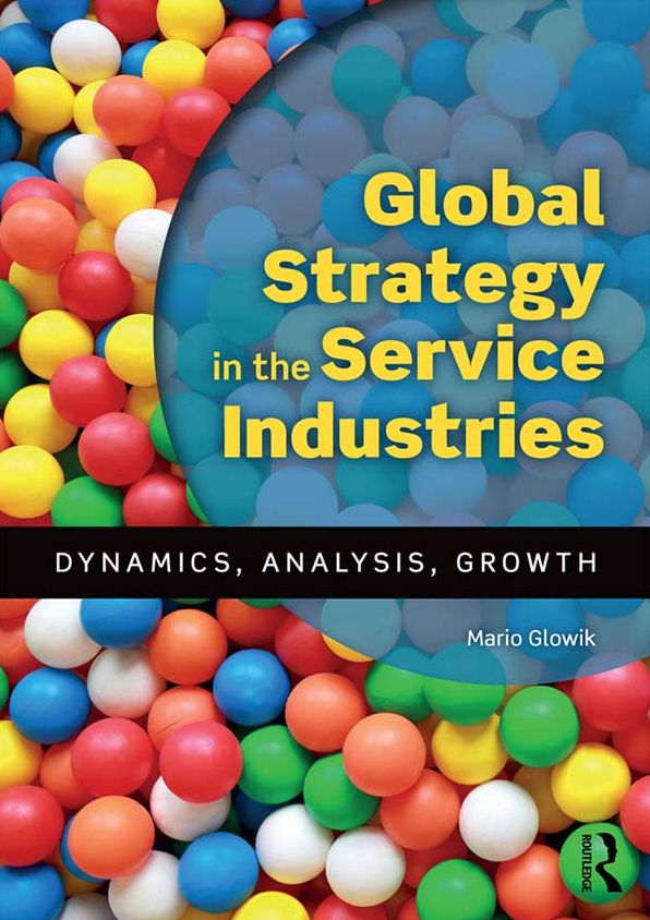 Global Strategy in the Service Industries: Dynamics, Analysis, Growth