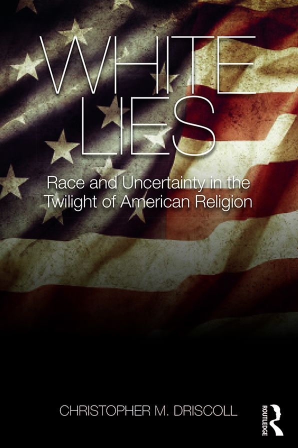 White Lies: Race and Uncertainty in the Twilight of American Religion