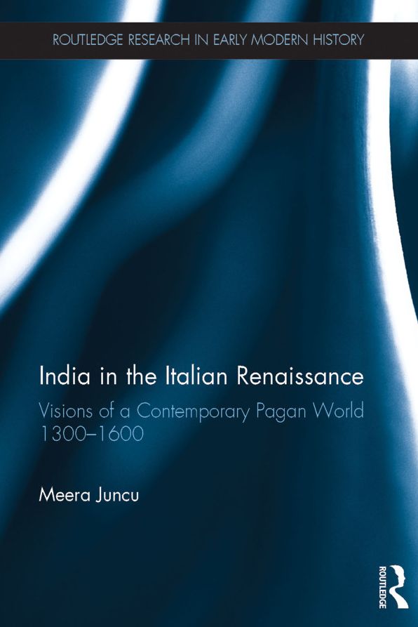 India in the Italian Renaissance: Visions of a Contemporary Pagan World 1300-1600