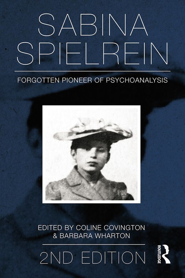 Sabina Spielrein:: Forgotten Pioneer of Psychoanalysis, Revised Edition