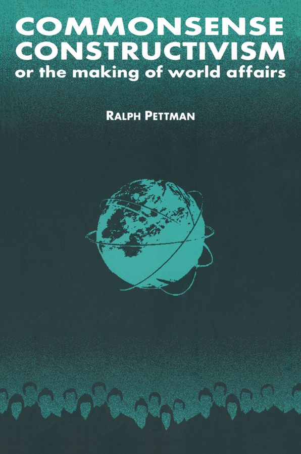 Commonsense Constructivism, or the Making of World Affairs