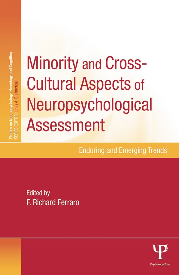 Minority and Cross-Cultural Aspects of Neuropsychological Assessment: Enduring and Emerging Trends