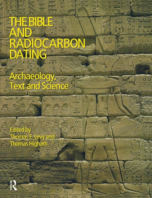 The Bible and Radiocarbon Dating: Archaeology, Text and Science