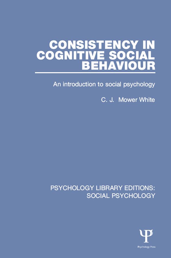 Consistency in Cognitive Social Behaviour: An introduction to social psychology