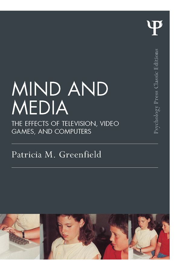 Mind and Media: The Effects of Television, Video Games, and Computers