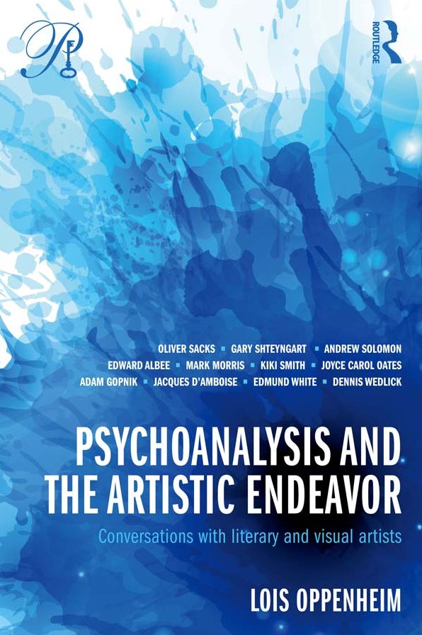 Psychoanalysis and the Artistic Endeavor: Conversations with literary and visual artists