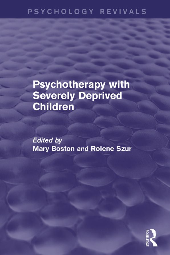 Psychotherapy with Severely Deprived Children