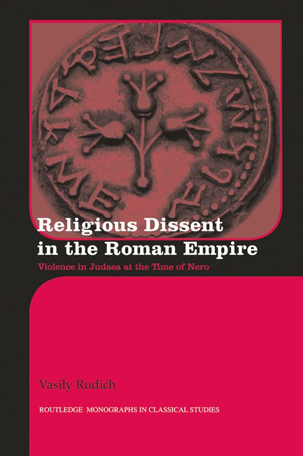 Religious Dissent in the Roman Empire: Violence in Judaea at the Time of Nero