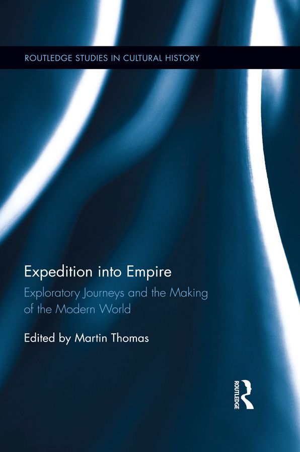 Expedition into Empire: Exploratory Journeys and the Making of the Modern World