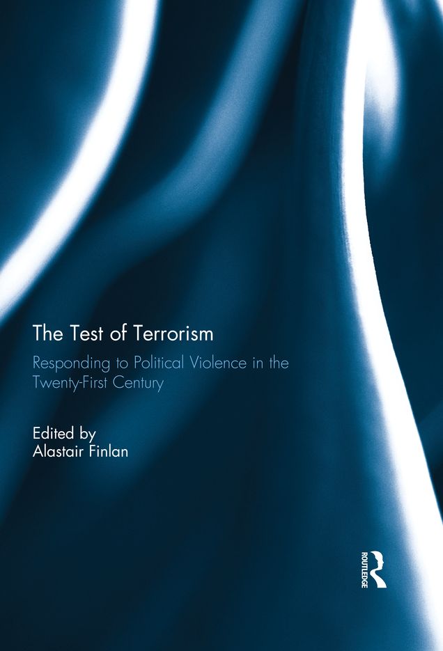 The Test of Terrorism: Responding to Political Violence in the Twenty-First Century